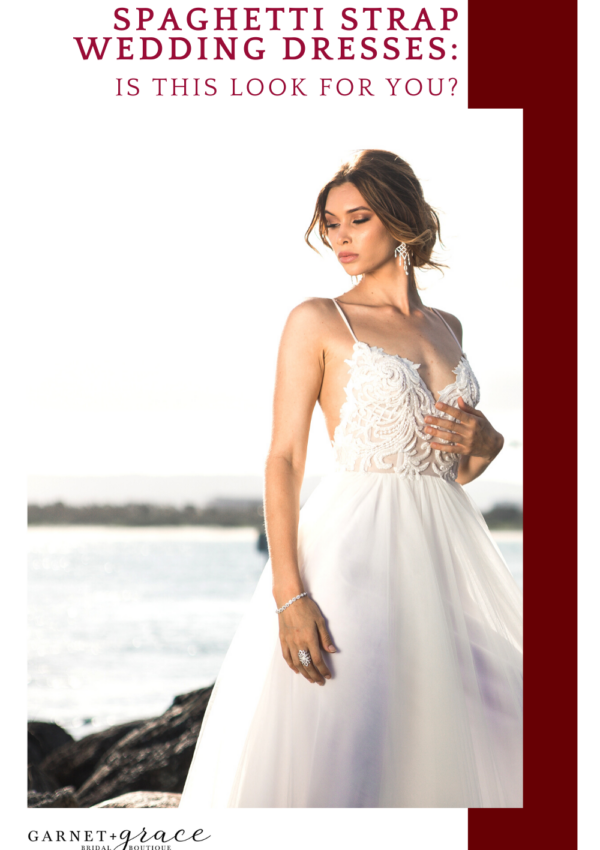 Spaghetti Strap Wedding Dresses: Is This Look for You?