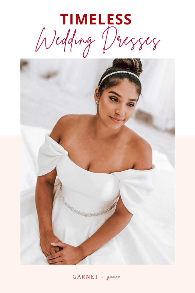 Timeless Wedding Dresses - GARNET + grace Bridal Salon