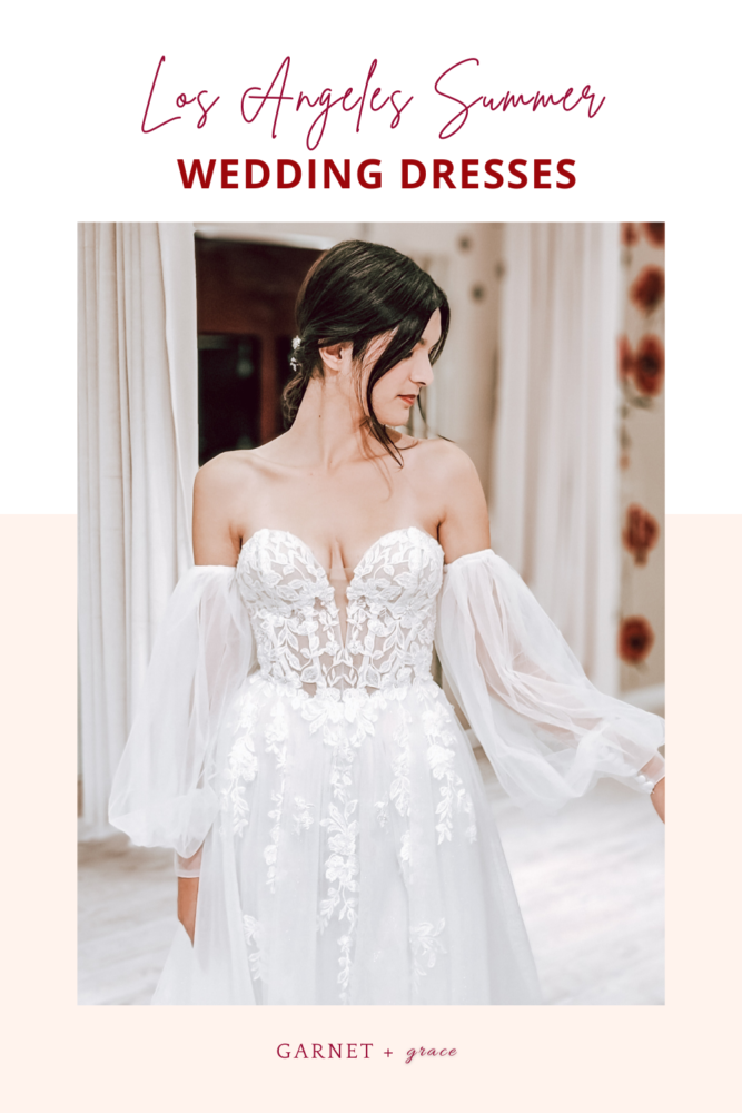 los-angeles-summer-wedding-dresses - GARNET + grace Bridal Boutique
